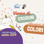 Centri estivi 2024: vivere di EMOZIONI, vivere a COLORI